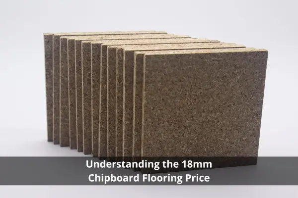 18mm chipboard flooring price