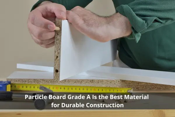 particle board grade a is