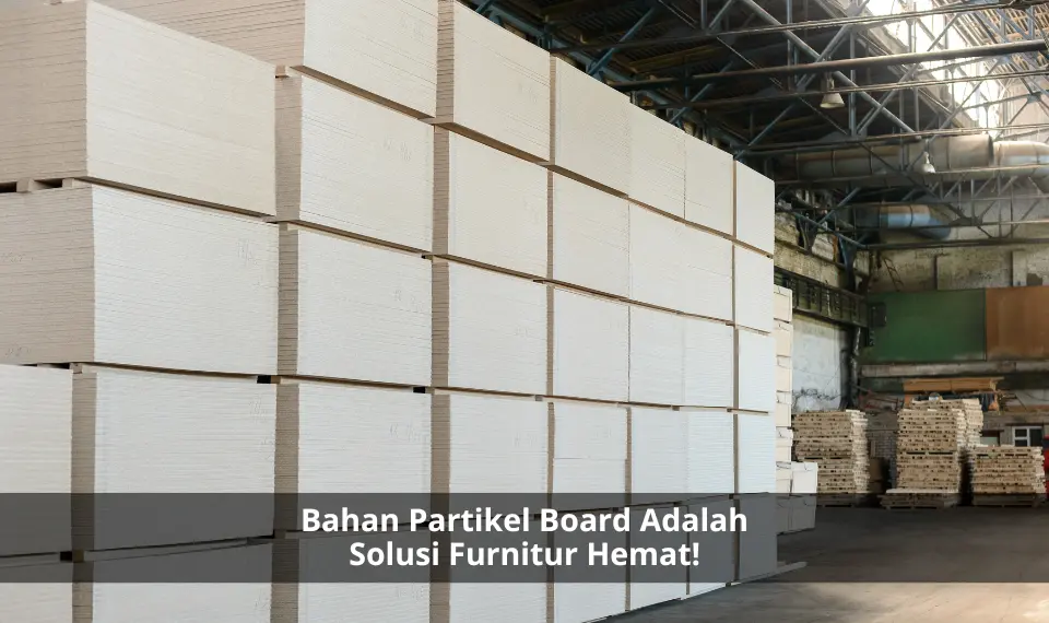 bahan partikel board adalah