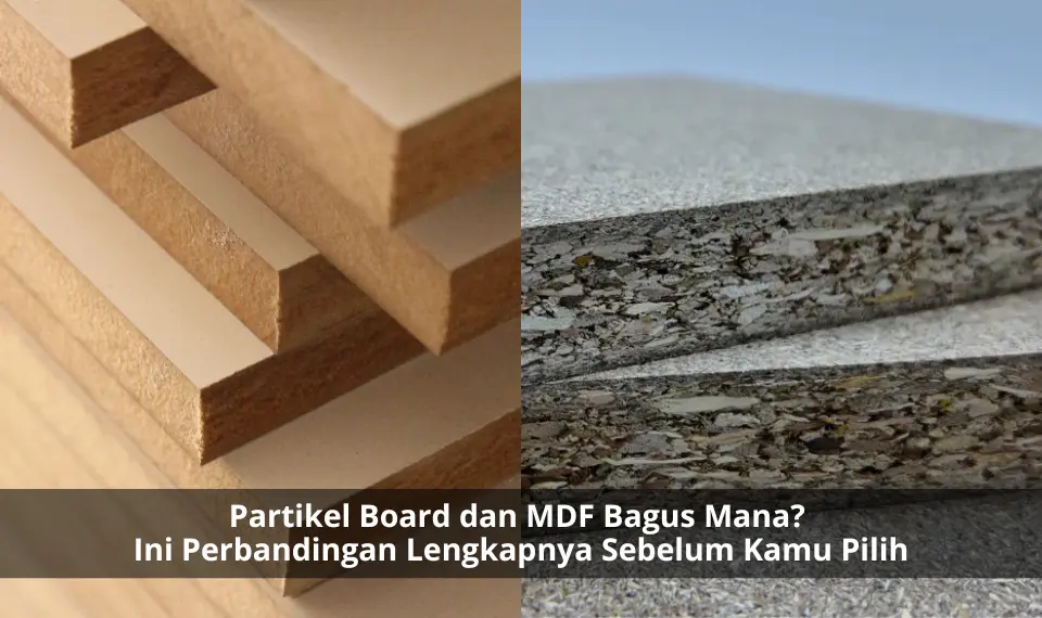 Partikel Board dan MDF Bagus Mana