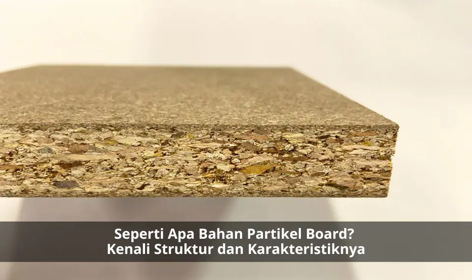 Seperti Apa Bahan Partikel Board